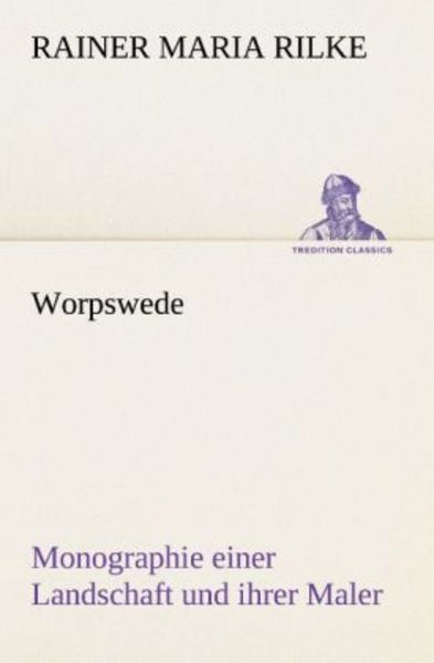 Worpswede, Taschenbuch von Rainer Maria Rilke, Tredition, 9783842492738