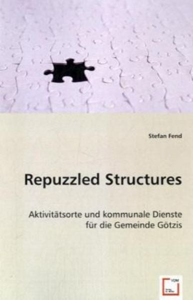 Fend, S: Repuzzled Structures, Taschenbuch von Stefan Fend, VDM, 9783639002225