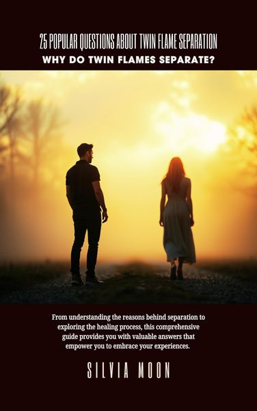 Produktbild: 25 Popular Questions About Separation: Why Do Twin Flames Separate?