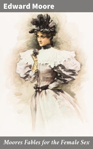 Produktbild: Moores Fables for the Female Sex