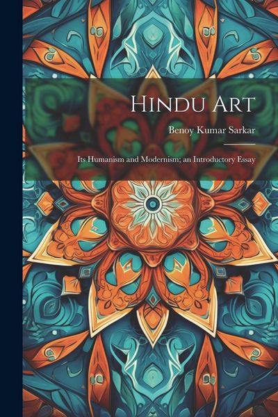 Produktbild: Hindu Art: Its Humanism and Modernism; an Introductory Essay