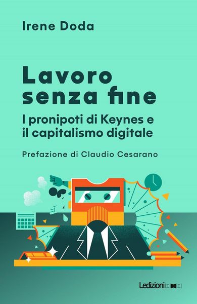 Produktbild: Lavoro senza fine. I pronipoti di Keynes e il capitalismo digitale