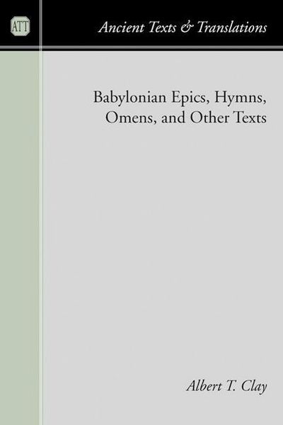 Produktbild: Babylonian Epics, Hymns, Omens, and Other Texts