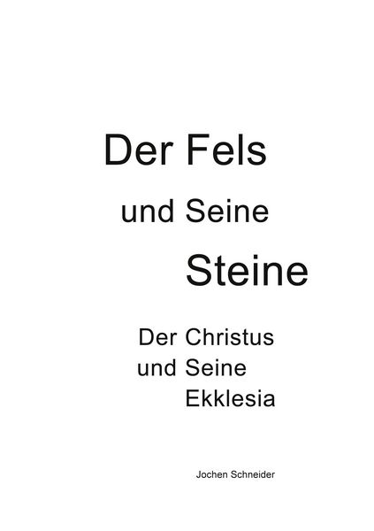 Produktbild: Der Fels und seine Steine - Der Christus und Seine Ekklesia
