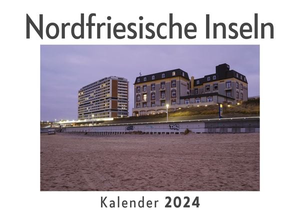 Produktbild: Nordfriesische Inseln (Wandkalender 2024, Kalender DIN A4 quer, Monatskalender im Querformat mit Kalendarium, Das perfekte Geschenk)