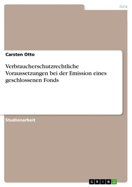 Produktbild: Verbraucherschutzrechtliche Voraussetzungen bei der Emission eines geschlossenen Fonds