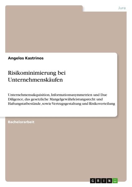 Risikominimierung bei Unternehmenskäufen, Taschenbuch von Angelos Kastrinos, GRIN, 9783346481528
