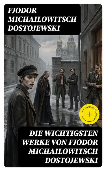 Produktbild: Die wichtigsten Werke von Fjodor Michailowitsch Dostojewski
