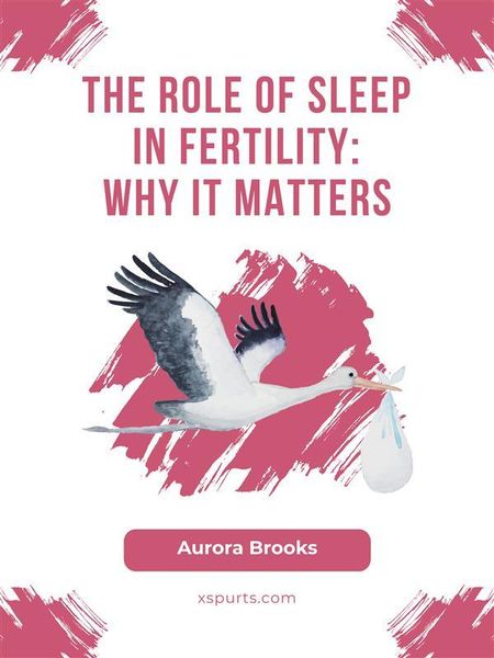 Produktbild: The Role of Sleep in Fertility- Why It Matters