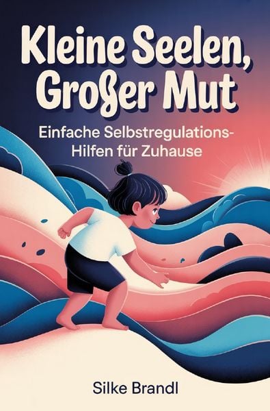 Produktbild: Kleine Seelen, gro&szlig;er Mut