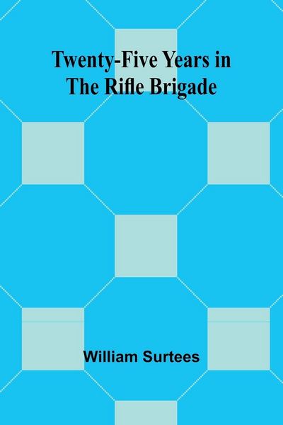 Produktbild: Twenty-Five Years in the Rifle Brigade