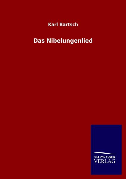Das Nibelungenlied, Taschenbuch von Karl Bartsch, Salzwasser, 9783846050385