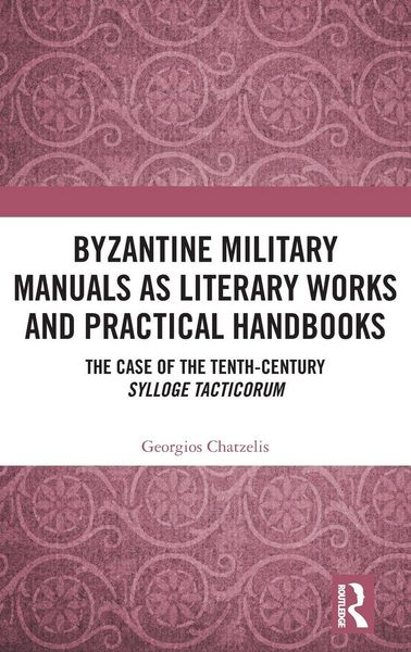 Produktbild: Byzantine Military Manuals as Literary Works and Practical Handbooks