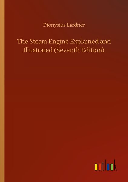 Produktbild: The Steam Engine Explained and Illustrated (Seventh Edition)