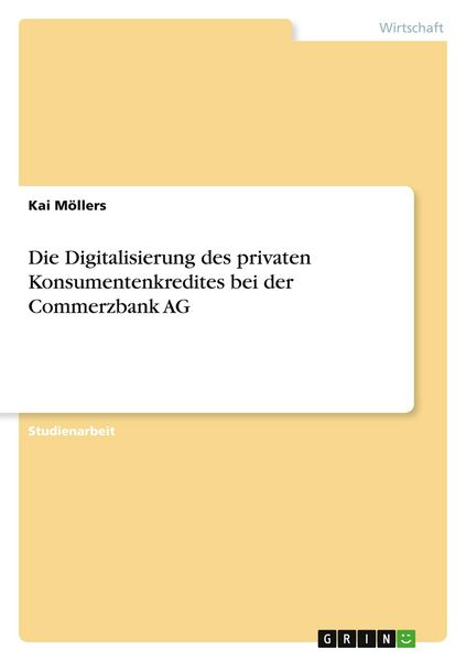 Produktbild: Die Digitalisierung des privaten Konsumentenkredites bei der Commerzbank AG