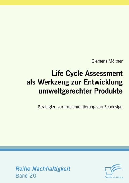 Produktbild: Life Cycle Assessment als Werkzeug zur Entwicklung umweltgerechter Produkte