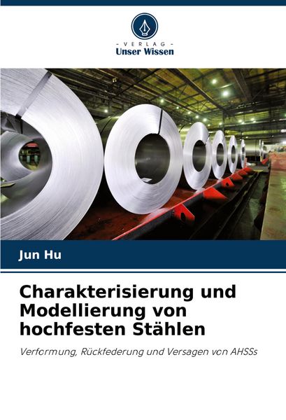 Produktbild: Charakterisierung und Modellierung von hochfesten St&auml;hlen
