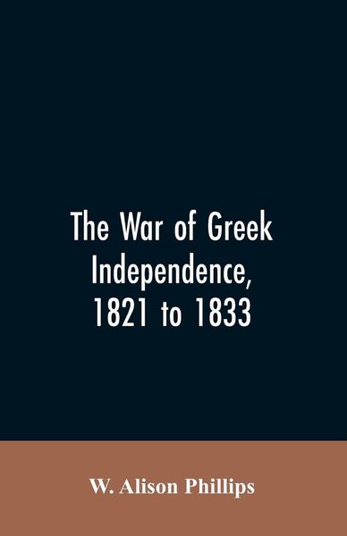 Produktbild: The war of Greek independence, 1821 to 1833
