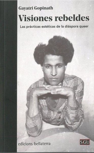 Produktbild: Visiones Rebeldes: Las pr&aacute;cticas est&eacute;ticas de la di&aacute;spora queer