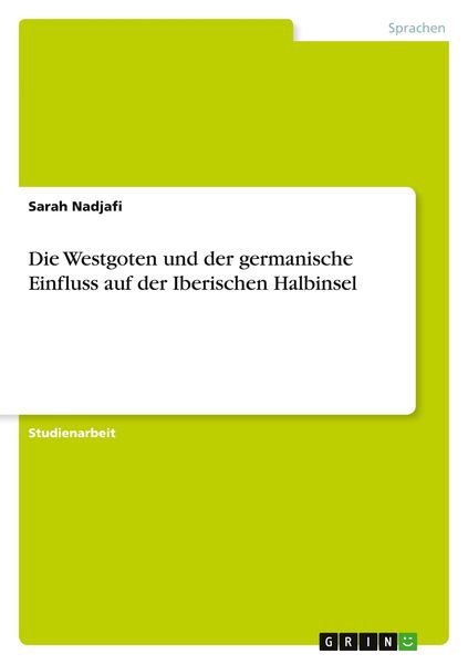 Produktbild: Die Westgoten und der germanische Einfluss auf der Iberischen Halbinsel