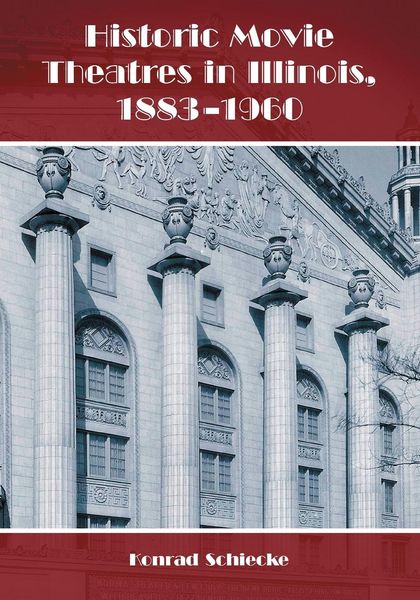 Produktbild: Historic Movie Theatres in Illinois, 1883-1960