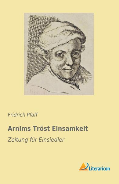 Arnims Tröst Einsamkeit, Taschenbuch von , Literaricon, 9783959131070