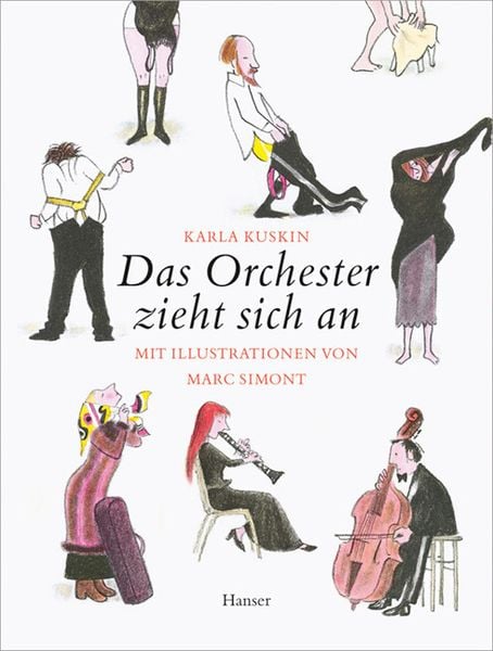 Das Orchester zieht sich an, Gebundene Ausgabe von Karla Kuskin,Marc Simont, Carl Hanser