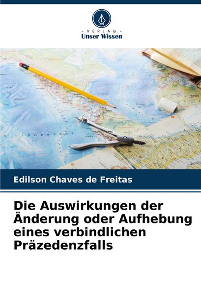Produktbild: Die Auswirkungen der &Auml;nderung oder Aufhebung eines verbindlichen Pr&auml;zedenzfalls