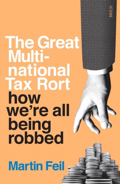 Produktbild: Feil, M: The Great Multinational Tax Rort