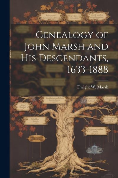 Produktbild: Genealogy of John Marsh and His Descendants, 1633-1888