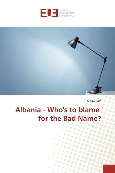 Produktbild: Albania - Who's to blame for the Bad Name?