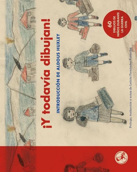 Produktbild: &iexcl;Y todav&iacute;a dibujan! : 60 dibujos de ni&ntilde;os y ni&ntilde;as durante la Guerra Civil