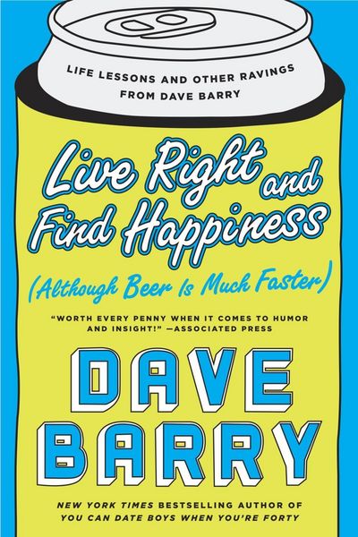 Produktbild: Live Right and Find Happiness (Although Beer is Much Faster)