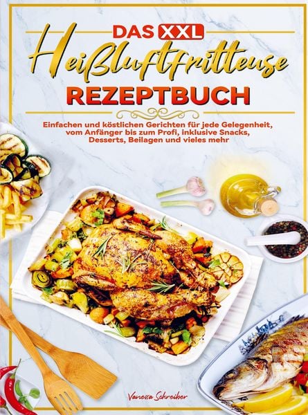 'Das XXL Heißluftfritteuse Rezeptbuch' Von 'Vanessa Schreiber' - Buch ...