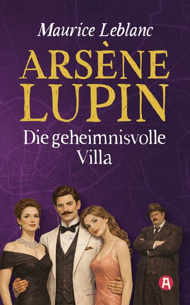 Produktbild: Ars&egrave;ne Lupin und die geheimnisvolle Villa. Detektivroman. Maurice Leblanc