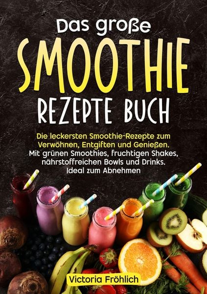 Produktbild: Das gro&szlig;e Smoothie Rezepte Buch