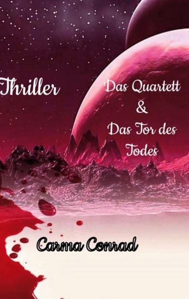 Das Quartett & Das Tor des Todes, Taschenbuch von Carma Conrad, BoD – Books on Demand, 9783758368981