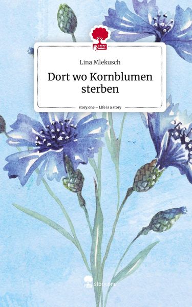 Produktbild: Dort wo Kornblumen sterben. Life is a Story - story.one
