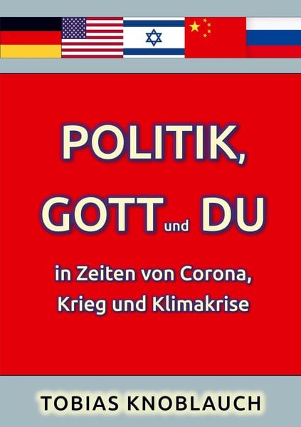 Produktbild: Politik, Gott und Du in Zeiten von Corona, Krieg und Klimakrise