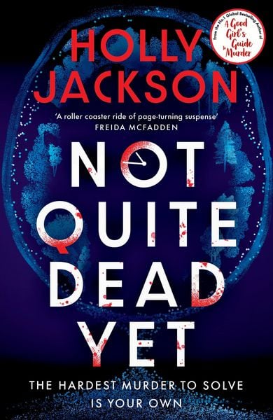 Not Quite Dead Yet, Gebundene Ausgabe von Holly Jackson, Penguin Books Ltd, 978-0-241-75368-2