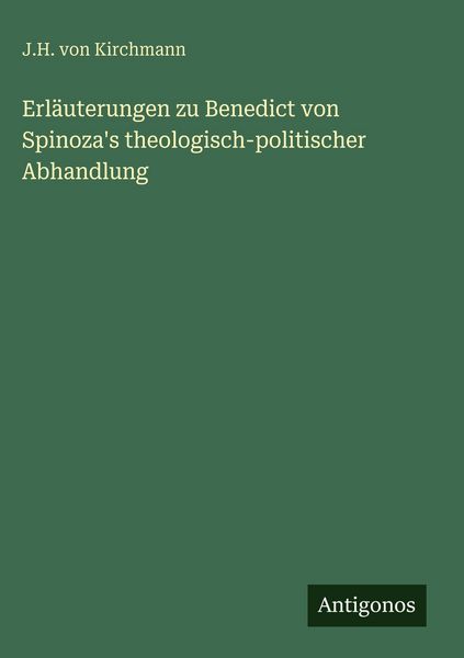 Produktbild: Erl&auml;uterungen zu Benedict von Spinoza's theologisch-politischer Abhandlung