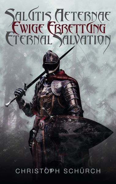 Salutis Aeternae, Ewige Errettung, Eternal Salvation, Taschenbuch von Christoph Schürch, BoD – Books on Demand, 9783749405466