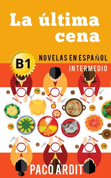 Produktbild: La &uacute;ltima cena - Novelas en espa&ntilde;ol para intermedios (B1)