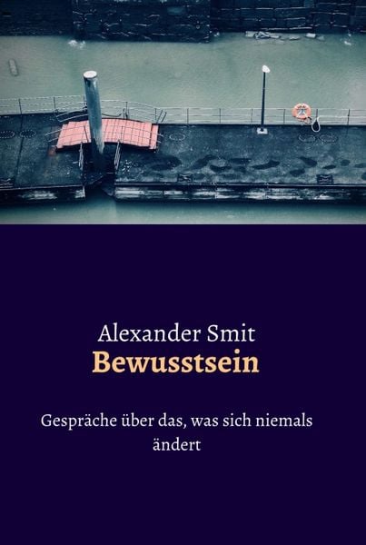 Produktbild: Bewusstsein - Gespr&auml;che &uuml;ber das, was sich niemals &auml;ndert