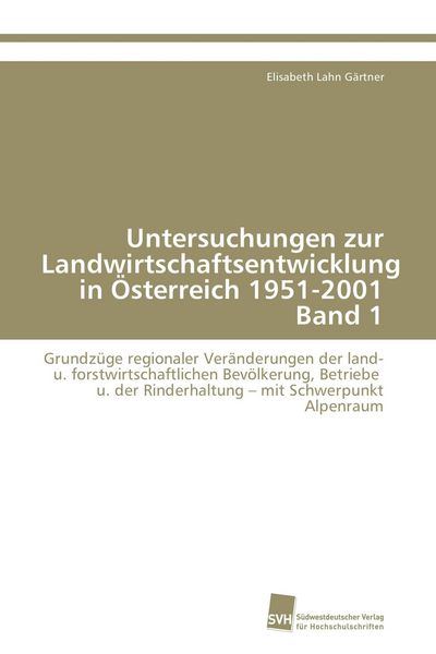 Produktbild: Untersuchungen zur Landwirtschaftsentwicklung in &Ouml;sterreich 1951-2001 Band 1