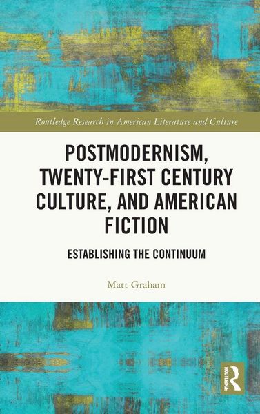 Produktbild: Postmodernism, Twenty-First Century Culture, and American Fiction