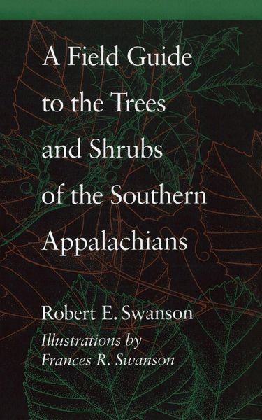 Produktbild: A Field Guide to the Trees and Shrubs of the Southern Appalachians