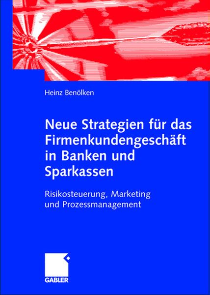 Produktbild: Neue Strategien f&uuml;r das Firmenkundengesch&auml;ft in Banken und Sparkassen