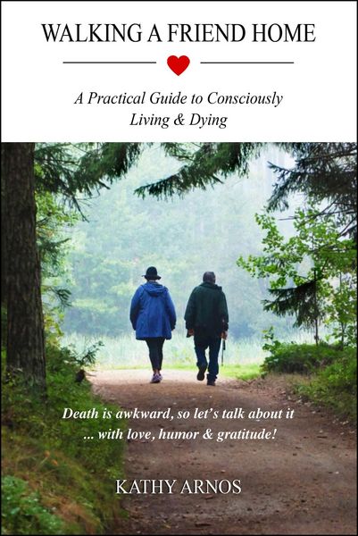 Produktbild: Walking A Friend Home: A Practical Guide To Consciously Living & Dying
