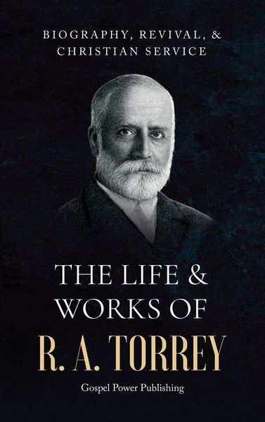 Produktbild: The Life & Works Of R. A. Torrey Volume I